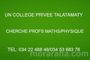 UN COLLEGE PRIVEE TALATAMATY CHERCHE PROFS MATH/PYSIQUE 