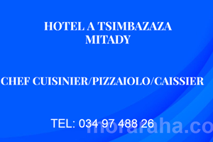 HOTEL TSIMBAZAZA MITADY CAISSIER /PIZZAIOLO/CHEF DE CUISINIER 