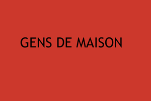 GENS DE MAISON 