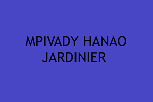 MITADY MPIVADY HANAO JARDINIER 