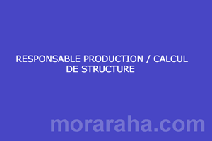 RESPONSABLE PRODUCTION / CALCUL DE STRUCTURE 