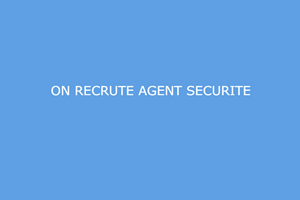 AGENT DE SECURITE 