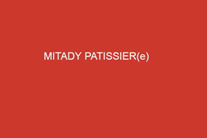 MITADY PATISSIER(e)