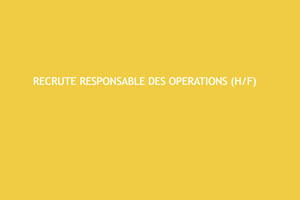 RECRUTE RESPONSABLE DES OPERATIONS (H/F) 