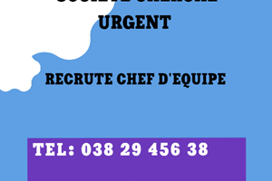 UNE SOCIETE RECRUTE CHEF D'EQUIPE 