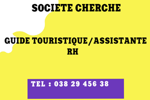 UNE SOCIETE CHERCHE GUIDE TOURISTIQUE /ASSISTANT RH 