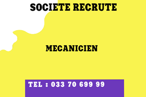 UN SOCIETE RECRUTE MECANICIEN 