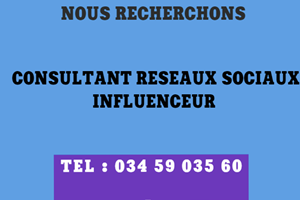 NOUS RECHERCHONS CONSULTANT RESEAUX SOCIAUX INFLUENCEUR 