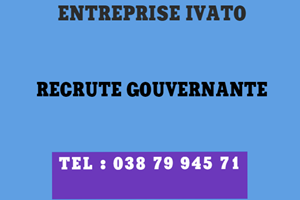  ENTREPRISE IVATO RECRUTE GOUVERNANTE 