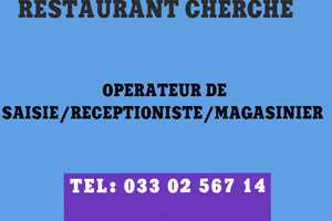 RESTAURANT CHERCHE OPERATEUR DE SAISIE/RECEPTIONISTE/MAGASINIER 