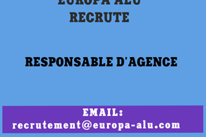 EUROPA ALU RECRUTE RESPONSABLE D'AGENCE 