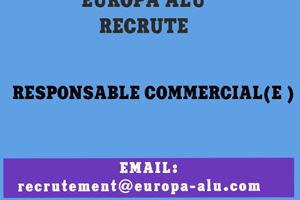 EUROPA ALU RECRUTE RESPONSABLE COMMERCIALE 