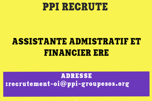 PPI RECRUTE ASSISTANTE ADMISTRATIF ET FINANCIER ERE 