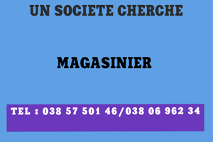 UNE SOCIETE CHERCHE MAGASINIER 