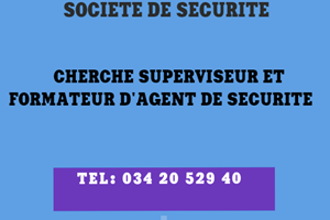 UN SOCIETE CHERCHE SUPERVISEUR ET FORMATEUR DE SECURITE 