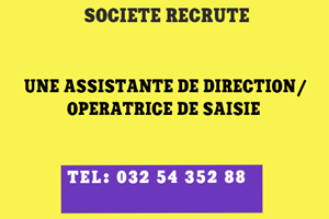 SOCIETE RECRUTE UNE ASSISTANTE DE DIRECTION/OPERATRICE DE SAISIE 