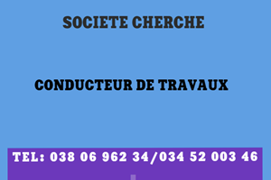 SOCIETE CHERCHE CONDUCTEUR DU TRAVAUX