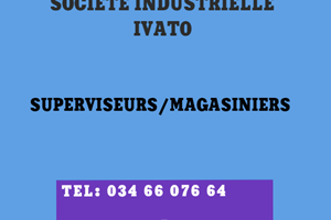 SOCIETE INDUSTRIELLE IVATO CHERCHE SUPERVISEURS/MAGASINIERS