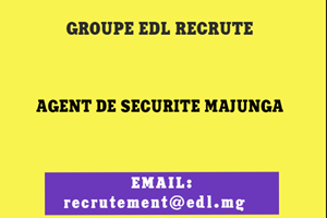 GROUPE EDL RECRUTE AGENT DE SECURITE MAJUNGA 