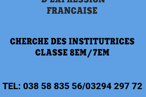 ECOLE D'EXPRESSION FRANCAISE ET ANGLAISE CHERCHE DES INSTITUTRICES CLASSE 8/7 EM