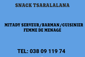 SNACK TSARALALANA MITADY SERVEUR/CUISINIER/BARMAN /FEMME DE MENAGE /SNAKIER 