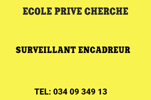 ECOLE PRIVVEE CHERCHE SURVEILLANT ENCADREUR 